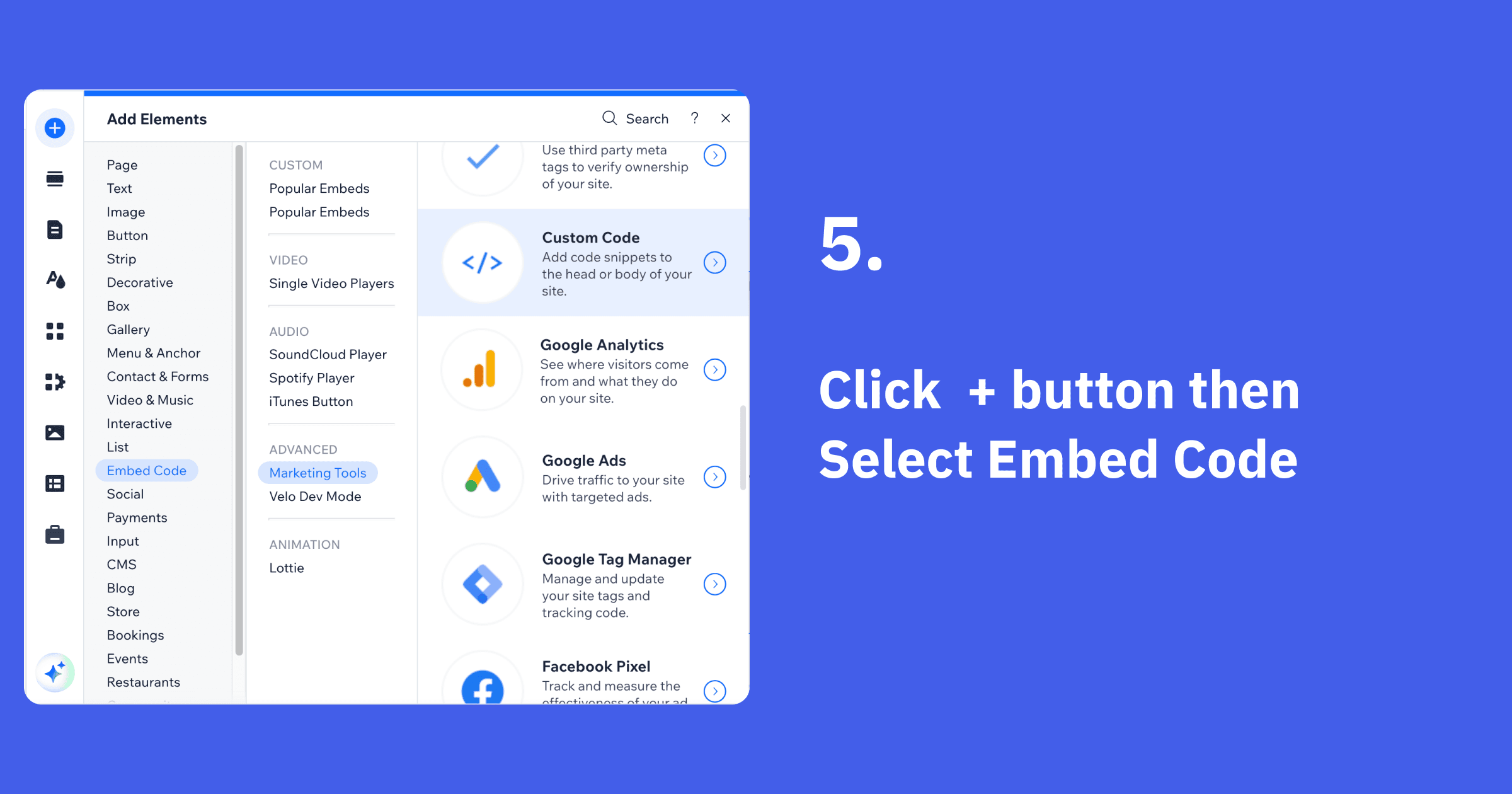 Click + button where you want to place it, then choose 'Custom Element'